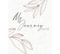 My Journey Journal (undated version): A weekly workbook to Reflect, Dream and Flourish