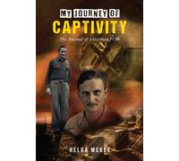 My Journey Of Captivity: The Journal Of A German Pow