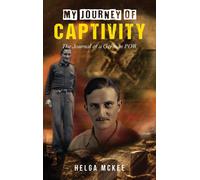 My Journey Of Captivity: The Journal Of A German Pow