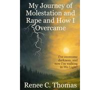 My Journey of Molestation and Rape and How I Overcame