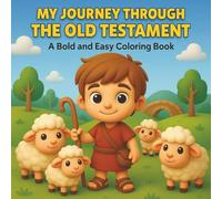 My Journey Through the Old Testament: A Bold and Easy Coloring Book: Big Pictures of Bible Heroes - Perfect for Little Hands and Beginning Readers
