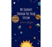 My Journey Through The Solar System