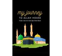 My Journey To Allah’s House: Hajj & Umrah Travel Journal