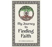 My Journey to Finding Faith by Chris Morgan Paperback Book Chris Morgan (Auteur)