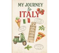 My Journey to Italy: Lined & Blank Travel Journal: Italy Trip Diary, Vacation Memory Book with Sketch Pages - Perfect Gift for Travel Lovers