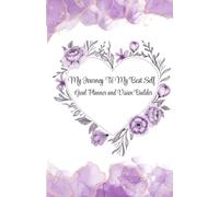 My Journey To My Best Self: Goal Planner and Vision Builder