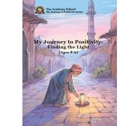 My Journey to Positivity: Finding the Light (Ages 8-9)