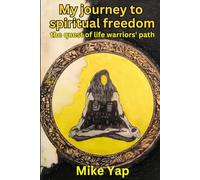 My journey to spiritual freedom: The quest of life warriors' path