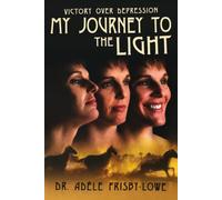My Journey to the Light: Victory over Depression