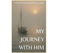 My Journey With HIM: Devotional Journal to Help us Stay Tethered to the Real Safety Raft