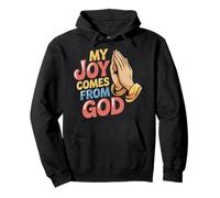 My Joy Comes from God Foi Chrétien Croyant |- Sweat à Capuche