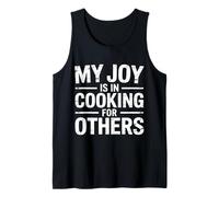 My Joy is in Cooking for Others Chef passionné |- Débardeur