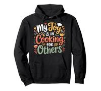My Joy is in Cooking for Others Chef passionné - Sweat à Capuche
