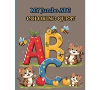 MY JUMBO ABC COLORING QUEST: Adorable Illustrations for your young Adventures