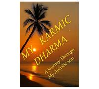 My Karmic Dharma: Journey Through My Autistic son