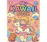 My Kawaii Book: Cute and kawaii coloring book for kids