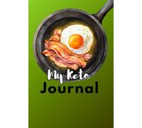 My Keto Journal: Includes Keto Diet Recipes and Tips