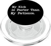 My Kick is Faster Than My Patience Arts martiaux amusants PopSockets PopGrip pour MagSafe