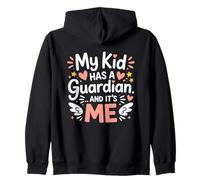 My Kid Has A Guardian and It's ME Sweat à Capuche