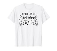 My Kid Has An Awesome Thumbs Up Dad - Fête des pères T-Shirt