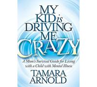 My Kid Is Driving Me Crazy