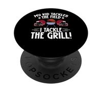 My Kid Tackles The Field I Tackle The Grill ! Football Dad PopSockets PopGrip Adhésif