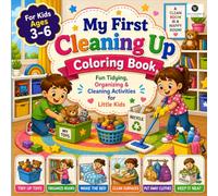 My Kids Cleaning Up and Tidying Up Coloring Book: An Interactive Clean Room Activity Book with Big Bold Lines to Build Fine Motor Skills and Lifelong Helpful Habits