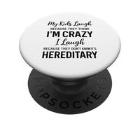 My Kids Laugh Because They Think Im Crazy Funny Parent Humour PopSockets PopGrip Adhésif