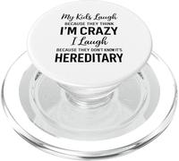 My Kids Laugh Because They Think Im Crazy Funny Parent Humour PopSockets PopGrip pour MagSafe