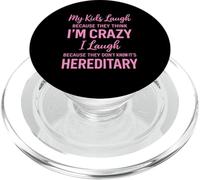 My Kids Laugh Because They Think Im Crazy Funny Parent Humour PopSockets PopGrip pour MagSafe
