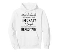 My Kids Laugh Because They Think Im Crazy Funny Parent Humour Sweat à Capuche