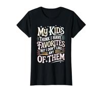 My Kids Think I Have Faves I Just Don't Like Them - T-Shirt Graphique avec Valeur