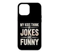 My Kids Think My Jokes are Funny Humour des Parents Coque pour iPhone 12 Pro Max