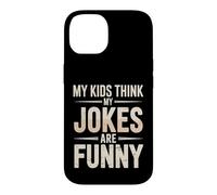 My Kids Think My Jokes are Funny Humour des Parents Coque pour iPhone 14