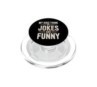 My Kids Think My Jokes are Funny Humour des Parents PopSockets PopGrip pour MagSafe