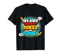 My Kids Think My Jokes are Funny Humour des Parents - T-Shirt