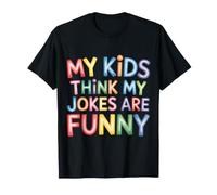 My Kids Think My Jokes are Funny Humour des Parents - T-Shirt