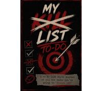 My Kill List Journal: Things I’m Finally Getting Done: My Office To Do List: Because Procrastination Has Had Its Time