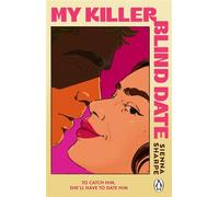 My Killer Blind Date A steamy, twisty romantic thriller where the perfect date might be a serial killer - Sienna Sharpe - Transworld digital - ebook (ePub) - Livre
