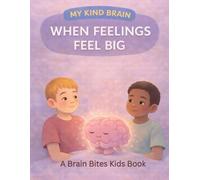 My Kind Brain: When Feelings Feel Big
