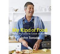 My Kind of Food: Recipes I Love to Cook at Home