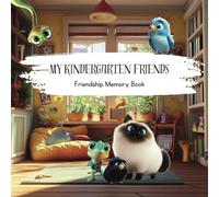 My Kindergarten Friends: An interactive childhood memory book for kids ages 5-7 with prompts - learn more about your friends, family, classmates, teachers, etc. - English Edition