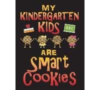 My Kindergarten Kids Are Smart Cookies: Composition Journal Notebook To Draw And Write