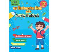 My Kindergarten Math Skills Activity Workbook: School Skills Activity Book, Homeschool Kindergarteners Addition And Subtraction Activities +Worksheets Games And Activities To Support Kindergarten Math
