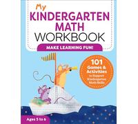 My Kindergarten Math Workbook: 101 Games and Activities to Support Kindergarten Math Skills