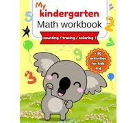 my kindergarten math workbook: +50 fun math activities for kids includes tracing, counting, shapes, and early addition and subtraction practise to build critical skills for kindergarten and preschool