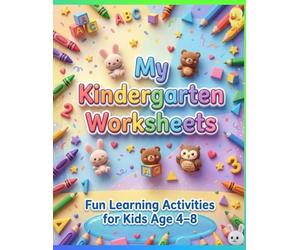 My Kindergarten Worksheets: Fun and Educational Activity Workbook for Kids Ages 4-8 | Letter & Number Tracing, Mazes, Dot to Dot, Scissor Skills, ... Search, I Spy, Sudoku, Math Games and More