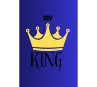 My King: A declaration of deep respect, admiration, and love for a father, a husband, a son, or even a mentor.