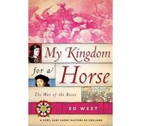 My Kingdom for a Horse: The War of the Roses (A Very, Very Short History of England) - [Version Originale] Inconnu (Auteur)