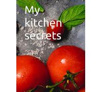 My Kitchen Secrets